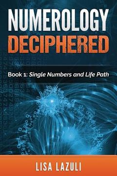 portada Numerology Deciphered: Book One: The Single Numbers and Life Path