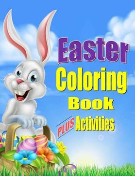 portada Easter Coloring Book for Kids PLUS Activities: Fun Easter Gift or Basket Stuffer for Boys & Girls (en Inglés)