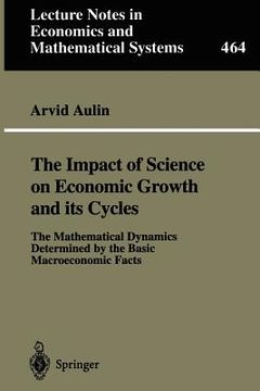 portada the impact of science on economic growth and its cycles: the mathematical dynamics determined by the basic macroeconomic facts (en Inglés)