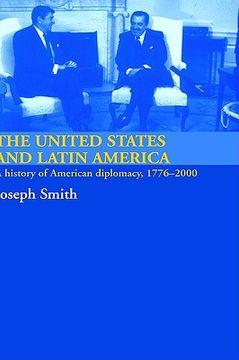 portada the united states and latin america: a history of american diplomacy, 1776-2000 (en Inglés)