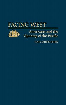 portada facing west: americans and the opening of the pacific