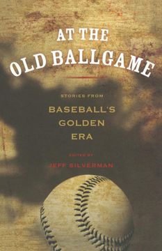 portada At the old Ballgame: Stories From Baseball's Golden era (en Inglés)