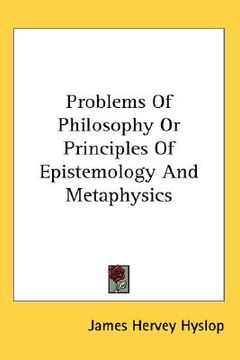 portada problems of philosophy or principles of epistemology and metaphysics (in English)