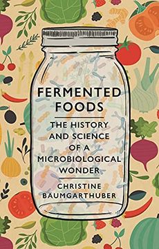 portada Fermented Foods: The History and Science of a Microbiological Wonder (en Inglés)
