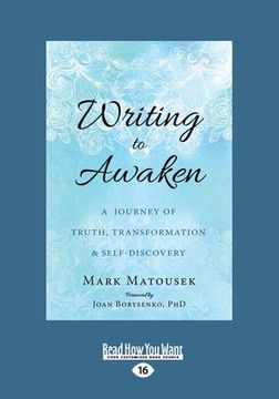 portada Writing to Awaken: A Journey of Truth, Transformation, and Self-Discovery (Large Print 16pt) (en Inglés)