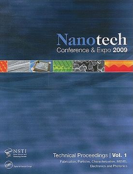 portada Nanotechnology 2009: Fabrication, Particles, Characterization, Mems, Electronics and Photonics Technical Proceedings of the 2009 Nsti Nanot