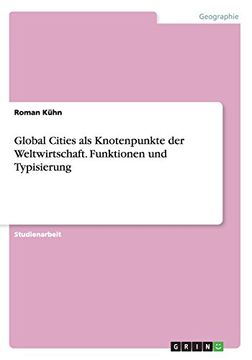 portada Global Cities als Knotenpunkte der Weltwirtschaft. Funktionen und Typisierung (German Edition)