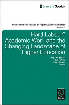 portada hard labour? academic work and the changing landscape of higher education
