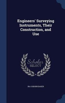 portada Engineers' Surveying Instruments, Their Construction, and Use