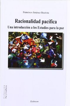 portada Racionalidad Pacífica: Una Introducción a los Estudios Para la paz (Colección paz y Conflictos)