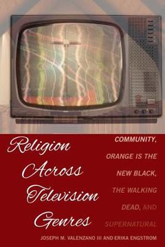 portada Religion Across Television Genres: Community, Orange Is the New Black, The Walking Dead, and Supernatural (en Inglés)