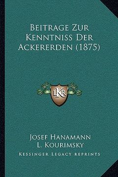 portada Beitrage Zur Kenntniss Der Ackererden (1875) (en Alemán)