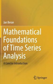 portada Mathematical Foundations Of Time Series Analysis: A Concise Introduction (en Inglés)