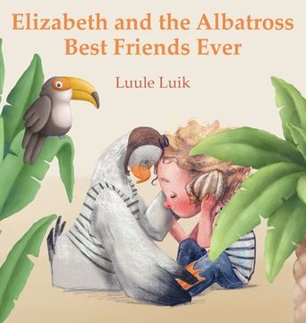 portada Elizabeth and the Albatross: Best Friends Ever 