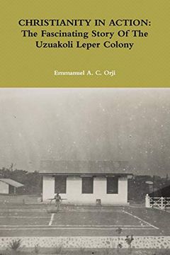 portada Christianity in Action: The Fascinating Story of the Uzuakoli Leper Colony (en Inglés)