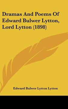 portada dramas and poems of edward bulwer lytton, lord lytton (1898) (en Inglés)
