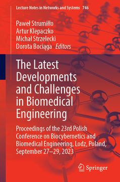 portada The Latest Developments and Challenges in Biomedical Engineering: Proceedings of the 23rd Polish Conference on Biocybernetics and Biomedical Engineeri (en Inglés)