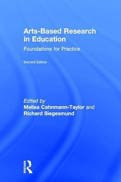 portada Arts-Based Research in Education: Foundations for Practice (Inquiry and Pedagogy Across Diverse Contexts)