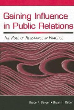 portada gaining influence in public relations: the role of resistance in practice (in English)