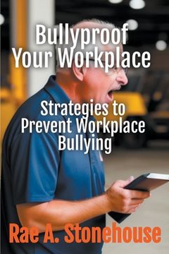 portada Bullyproof Your Workplace (en Inglés)