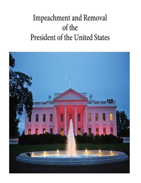 portada Impeachment and Removal of the President of the United States: R44260 (in English)