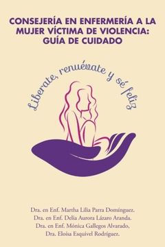 portada Consejería en Enfermería a la Mujer Víctima de Violencia: Guía de Cuidado (in Spanish)