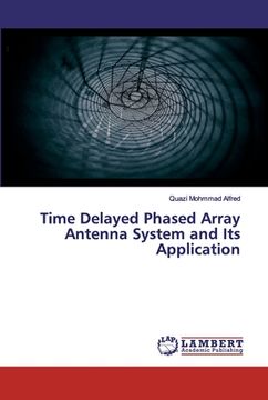 portada Time Delayed Phased Array Antenna System and Its Application (en Inglés)