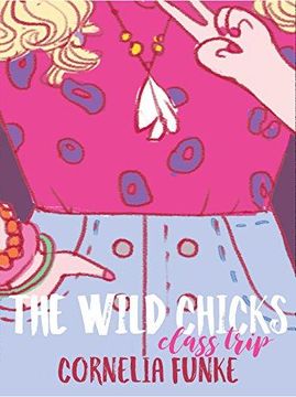 portada The Wild Chicks: Class Trip: Wild Chicks Book 2 