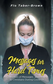 portada Messages for Hard Times: A Collection of Messages and Prayers To Christians During Covid-19