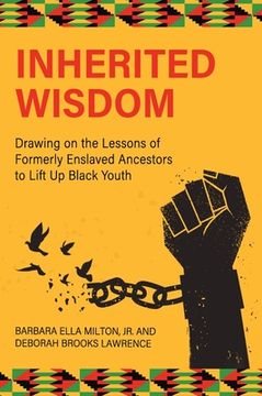 portada Inherited Wisdom: Drawing on the Lessons of Formerly Enslaved Ancestors to Lift Up Black Youth (en Inglés)