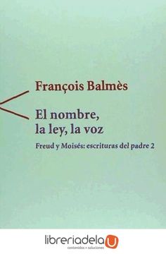 portada Freud y Moisés: Escrituras del Padre ii. El Nombre, la Ley, la voz (Antígona, Band 10) (in Spanish)