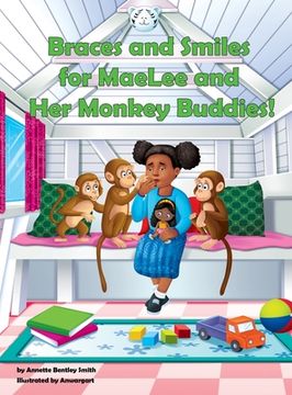 portada Braces and Smiles for MaeLee and Her Monkey Buddies! (in English)