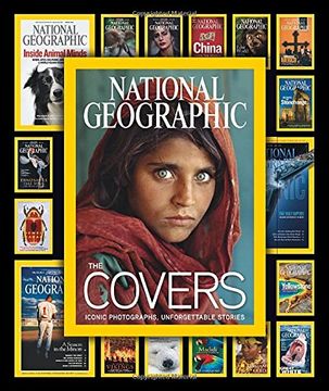 portada National Geographic The Covers: Iconic Photographs, Unforgettable Stories (in English)