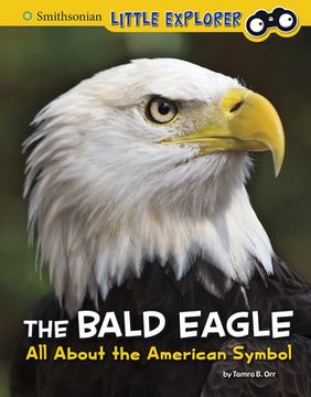 portada The Bald Eagle: All about the American Symbol (in English)