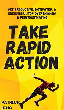 portada Take Rapid Action: Get Productive, Motivated, & Energized; Stop Overthinking & Procrastinating (en Inglés)
