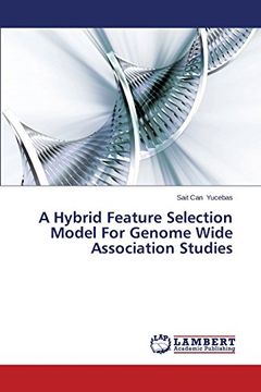 portada A Hybrid Feature Selection Model For Genome Wide Association Studies