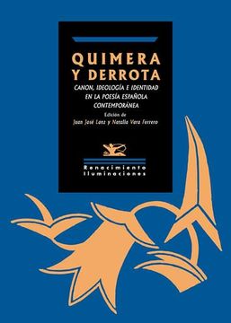 portada Quimera y Derrota: Canon, Ideologia e Identidad en la Poesia Española Contemporanea (in Spanish)