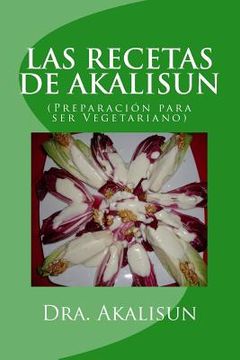 portada LAS RECETAS DE AKALISUN - Preparacion para ser Vegetariano