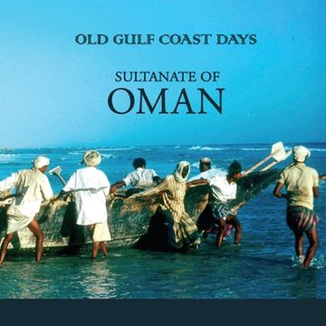 portada Old Gulf Coast Days: Sultanate of Oman (in English)