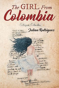 portada The Girl from Colombia: A Unique novel about the power of love, the abuse of power, class struggles, and motivation to be independent. A Solid (en Inglés)