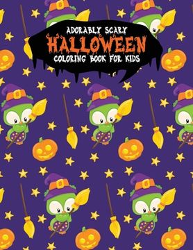 portada Adorably Scary Halloween Coloring Book For Kids: A Large Coloring Book with Cute Halloween Characters (in English)