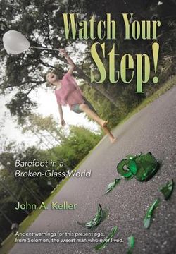 portada Watch Your Step!: Barefoot in a Broken-Glass World (en Inglés)