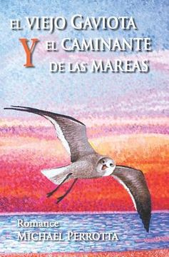 portada El Viejo Gaviota Y El Caminante de Las Mareas (in Spanish)