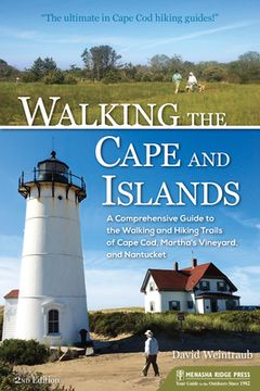 portada Walking the Cape and Islands: A Comprehensive Guide to the Walking and Hiking Trails of Cape Cod, Martha's Vineyard, and Nantucket (in English)