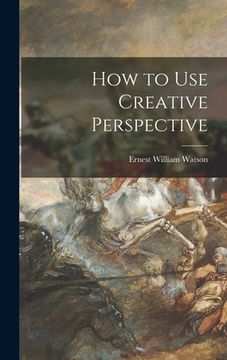 portada How to Use Creative Perspective (in English)