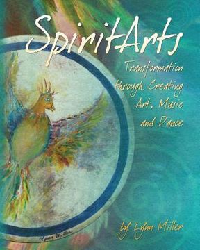 portada Spiritarts, Transformation Through Creating Art, Music and Dance (en Inglés)