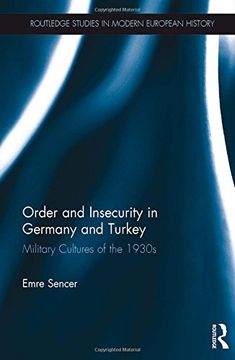 portada Order and Insecurity in Germany and Turkey: Military Cultures of the 1930s (in English)