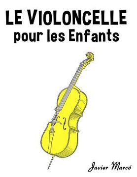 portada Le Violoncelle Pour Les Enfants: Chants de No (in French)