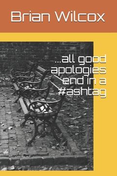 portada ...all good apologies end in a #ashtag (en Inglés)