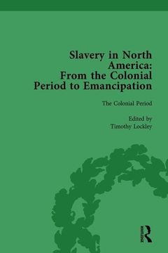 portada Slavery in North America Vol 1: From the Colonial Period to Emancipation (en Inglés)
